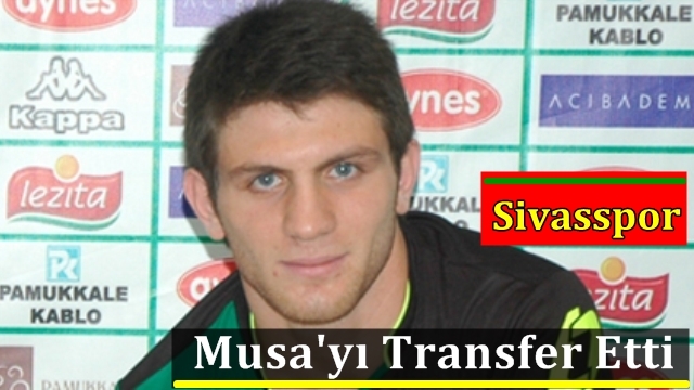 Sivasspor Musa'yı Transfer Etti