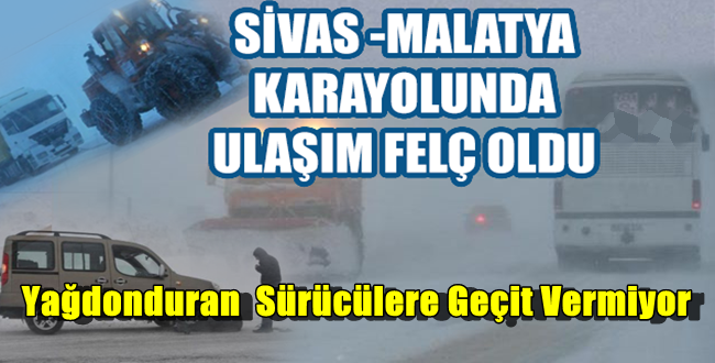 Sivas-Malatya Karayolu Tipi Nedeniyle Trafiğe Kapatıldı
