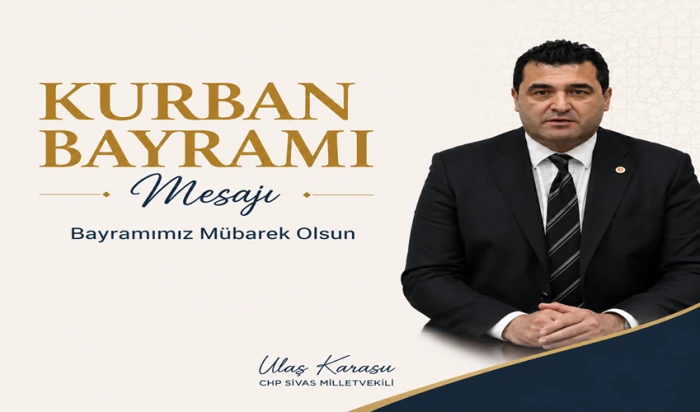 CHP Sivas Milletvekili Ulaş Karasu'nun Bayram Mesajı