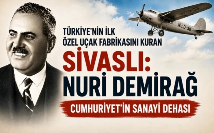 Sivaslı Sanayici Nuri Demirağ, T&uuml;rkiye&rsquo;nin İlk Yerli U&ccedil;aklarını &Uuml;retti