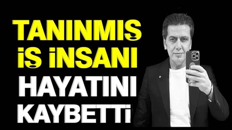 Genç iş insanı hayatını kaybetti