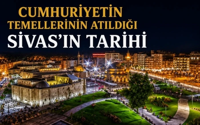 Kadim Şehir Sivas&rsquo;ın Tarihi Binlerce Yıla Dayanıyor